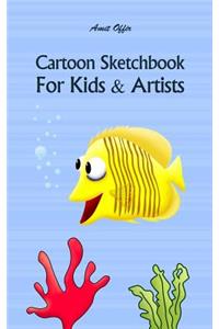 Cartoon Sketchbook for Kids & Artists