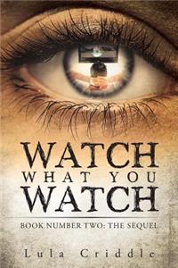 Watch What You Watch