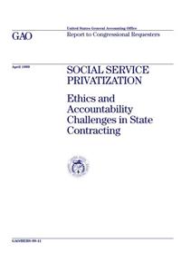 Social Service Privatization: Ethics and Accountability Challenges in State Contracting