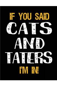 If You Said Cats and Taters I'm in