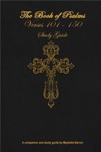 Book of Psalms: Verses 101 - 150: Study Guide: Read Through with Chapter by Chapter Study Questions