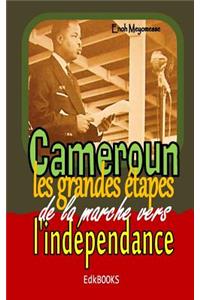 Les Grandes Ã?tapes de la Marche Vers l'IndÃ©pendance