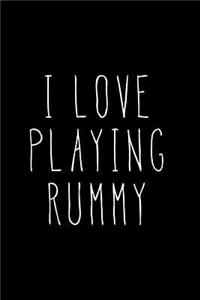 I Love Playing Rummy