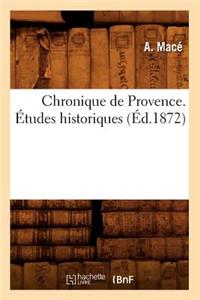 Chronique de Provence. Études Historiques, (Éd.1872)