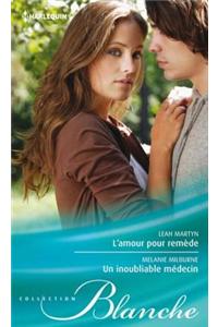 L'Amour Pour Remede - Un Inoubliable Medecin