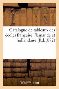 Catalogue de Tableaux Des Écoles Française, Flamande Et Hollandaise