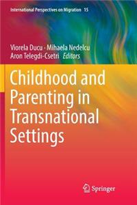 Childhood and Parenting in Transnational Settings