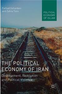 Political Economy of Iran: Development, Revolution and Political Violence