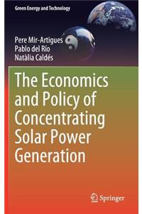 Economics and Policy of Concentrating Solar Power Generation