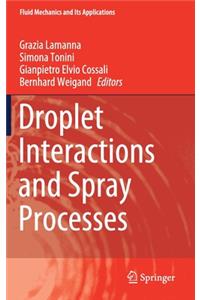 Droplet Interactions and Spray Processes