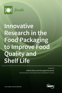 Innovative Research in the Food Packaging to Improve Food Quality and Shelf Life