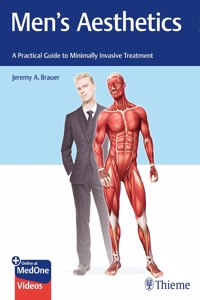 Men's Aesthetics: A Practical Guide to Minimally Invasive Treatment