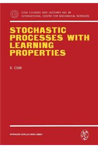 Stochastic Processes with Learning Properties