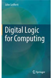 Digital Logic for Computing