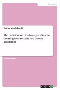 contribution of urban agriculture in boosting food security and income generation