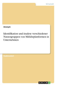 Identifikation und Analyse verschiedener Nutzergruppen von Mitfahrplattformen in Unternehmen