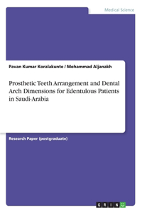 Prosthetic Teeth Arrangement and Dental Arch Dimensions for Edentulous Patients in Saudi-Arabia