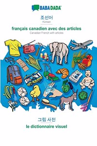 BABADADA, Korean (in Hangul script) - français canadien avec des articles, visual dictionary (in Hangul script) - le dictionnaire visuel