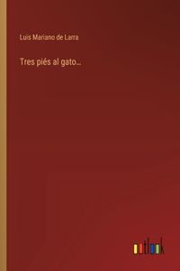 Tres piés al gato...