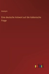 Eine deutsche Antwort auf die italienische Frage