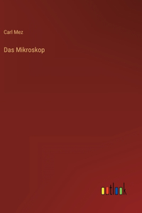 Das Mikroskop