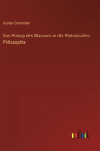 Das Princip des Maasses in der Platonischen Philosophie
