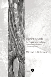 Das Unbewusste bewusst entfalten