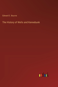 The History of Wells and Kennebunk