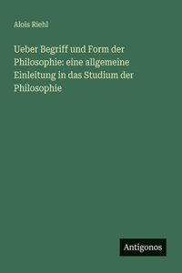 Ueber Begriff und Form der Philosophie