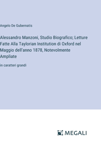 Alessandro Manzoni, Studio Biografico; Letture Fatte Alla Taylorian Institution di Oxford nel Maggio dell'anno 1878, Notevolmente Ampliate