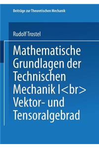 Mathematische Grundlagen Der Technischen Mechanik I