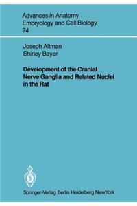 Development of the Cranial Nerve Ganglia and Related Nuclei in the Rat