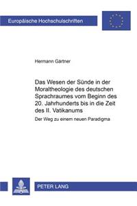 Wesen Der Suende in Der Moraltheologie Des Deutschen Sprachraumes Vom Beginn Des 20. Jahrhunderts Bis in Die Zeit Des II. Vatikanums