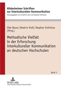 Methodische Vielfalt in Der Erforschung Interkultureller Kommunikation an Deutschen Hochschulen