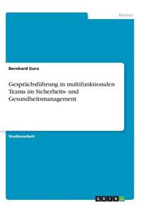 Gesprächsführung in multifunktionalen Teams im Sicherheits- und Gesundheitsmanagement