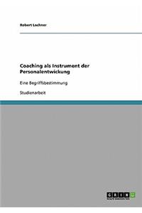 Coaching als Instrument der Personalentwickung: Eine Begriffsbestimmung