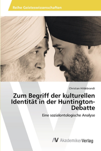 Zum Begriff der kulturellen Identität in der Huntington-Debatte