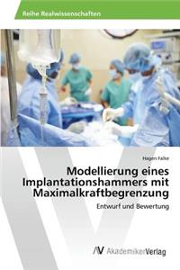 Modellierung eines Implantationshammers mit Maximalkraftbegrenzung