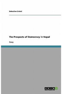 The Prospects of Democracy in Nepal