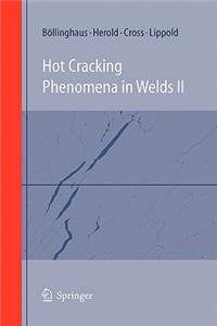 Hot Cracking Phenomena in Welds II