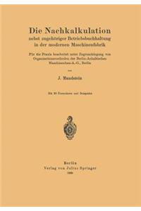 Die Nachkalkulation Nebst Zugehöriger Betriebsbuchhaltung in Der Modernen Maschinenfabrik