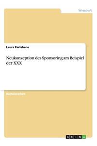Neukonzeption des Sponsoring am Beispiel der XXX
