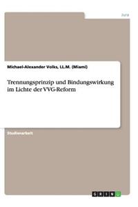 Trennungsprinzip und Bindungswirkung im Lichte der VVG-Reform