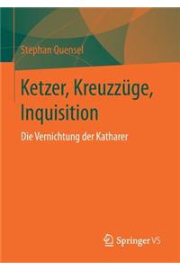 Ketzer, Kreuzzüge, Inquisition