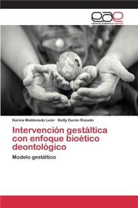 Intervención gestáltica con enfoque bioético deontológico