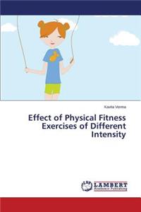 Effect of Physical Fitness Exercises of Different Intensity