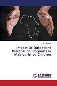 Impact Of Outpatient Therapeutic Program On Malnourished Children