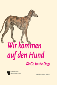 Wir Kommen Auf Den Hund - We Go to the Dogs