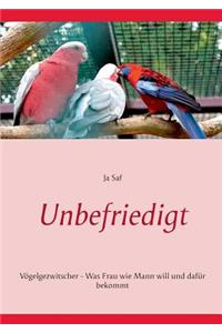 Unbefriedigt