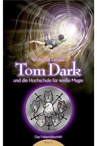 Tom Dark und die Hochschule für weiße Magie